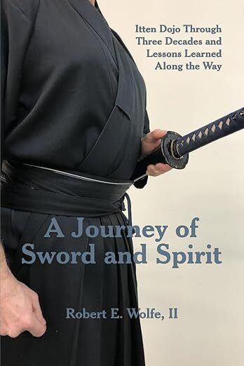 A Journey of Sword and Spirit | By Robert E. Wolfe, II